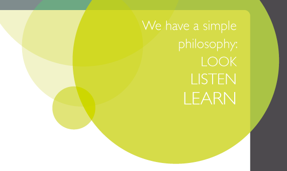 we have a simple philosophy: look listen learn